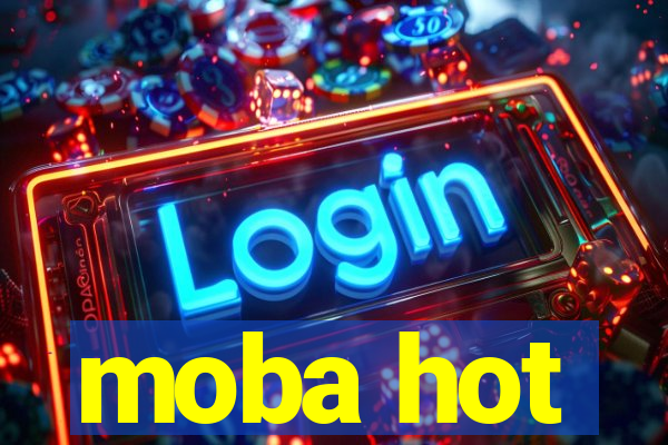 moba hot